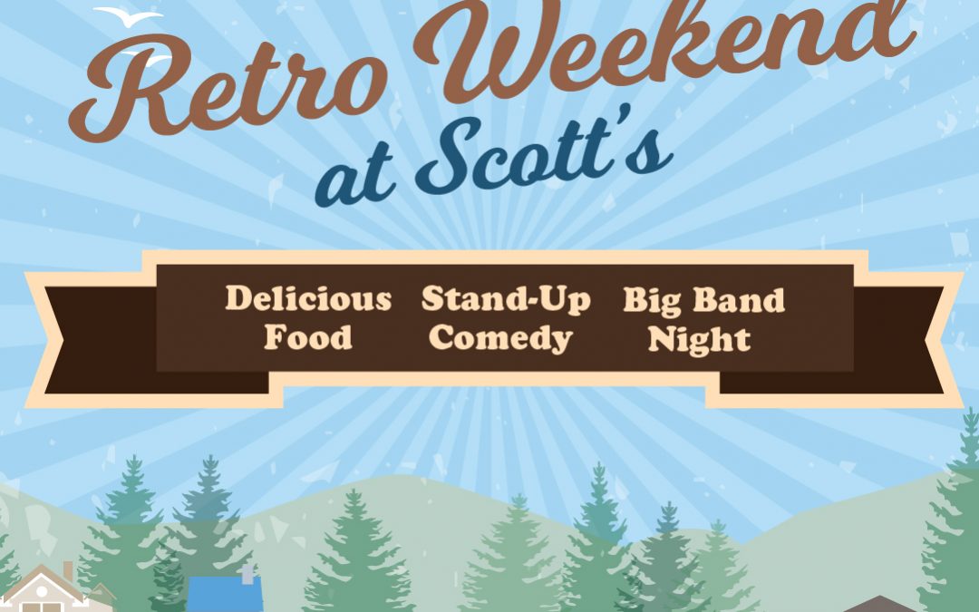 Retro Weekend at Scott’s!